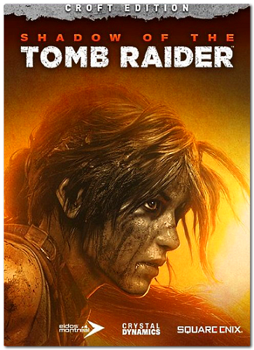 Shadow of the Tomb Raide - Croft Edition [Steam-Rip] [RUS + ENG / RUS + ENG + 10] (2018) (1.0 build 237.6 64) [Portable]