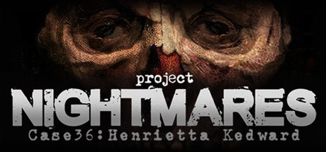 Project Nightmares Case 36: Henrietta Kedward [P] [RUS + ENG / ENG] (2021) (1.0) [Scene]