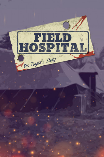 Field Hospital: Dr. Taylor's Story [P] [RUS + ENG] (2020) (5892973) [Portable]