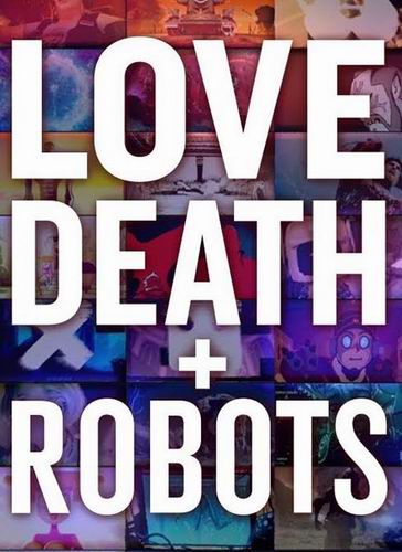 Любовь, смерть и роботы / Love, Death & Robots / Сезон: 1, 2 / Серии: 1-26 из 26 (Тим Миллер / Tim Miller) [2019, США, мультфильм, ужасы, фантастика, фэнтези, комедия, WEB-DLRip] Dub + Rus Sub, Eng + Original Eng