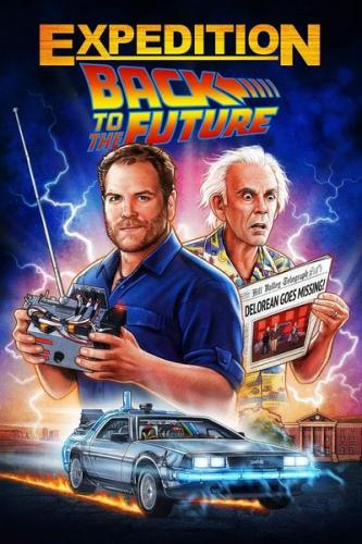 Экспедиция: Назад в будущее / Expedition: Back to the Future / Сезон: 1 / Серии: 1-4 из 4 (Ли Фарбер) [2021, США, документальный, WEBRip] MVO (HDrezka Studio)