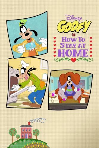 Гуфи: Как дома сидеть / Disney Presents Goofy in How to Stay at Home / Сезон: 1 / Серии: 3 из 3 [2021, США, Комедия, HDRip] Dub