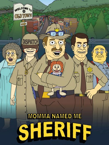 Мама назвала меня Шерифом / Momma Named Me Sheriff / Сезон: 1 / Серии: 1-9 из 9 (Вил Карсола / Will Carsola) [2019, США, Комедия, Треш, Анимация, Фантастика, WEBRip] Rus Sub