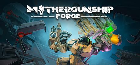 MOTHERGUNSHIP: FORGE [P] [ENG + 5 / ENG] (2022, VR Only) (1.0) [P2P]