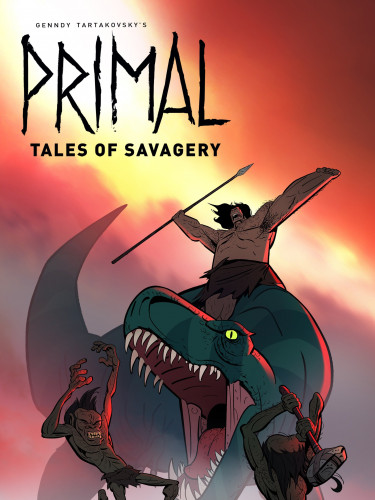 Первобытный / Primal / Сезон: 1, 2 / Серии: 10 из 20 (Генндий Тартаковский / Genndy Tartakovsky) [2019-2022, США, мультсериал, фантастика, приключения, HDRip]