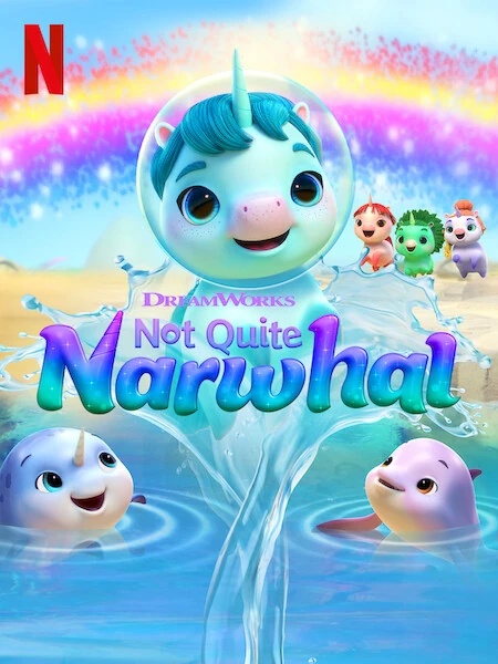 Не совсем обычный нарвал / Not Quite Narwhal / Сезон: 1 / Серии: 1-27 из 27 (Nuranee Shaw, Doron Meir, Christopher Auchter) [2023, США, фэнтези, комедия, приключения, семейный, WEB-DL 1080p] MVO (TVShows) + Original Eng + Sub (Rus, Ukr, Eng)