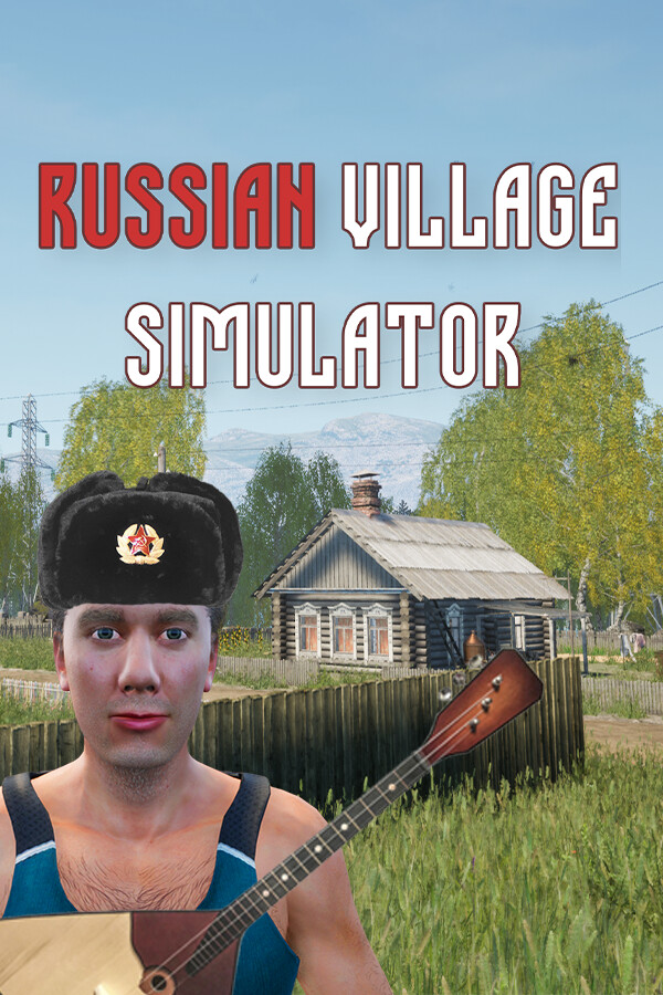 Russian Village Simulator / Симулятор русской деревни [P] [RUS + ENG + 4] (2023) (1.3) [Scene]