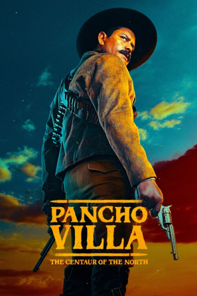 Панчо Вилла. Северный кентавр / Pancho Villa: El Centauro del Norte / Сезон: 1 / Серии: 1-10 из 10 (Рафаэль Лара) [2023, Мексика, боевик, драма, приключения, военный, биография, WEB-DL 1080p] DVO (Pazl Voice) + Original + Sub (Rus, Eng)