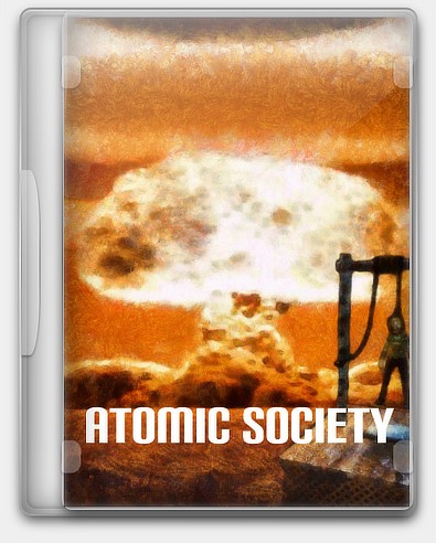 Atomic Society [P] [ENG / ENG] (2021) (1.0) [Scene]