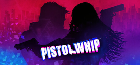 [DL] Pistol Whip [L] [ENG / ENG] (2019, Arcade, VR Only) (1.5.65.201) [Steam-Rip]