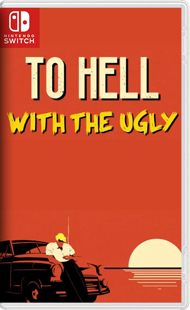 [Nintendo Switch] To Hell with the Ugly [NSP][ENG]