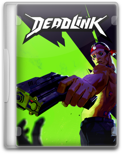 Deadlink [P] [RUS + ENG + 7 / ENG] (2023) (1.0.21272) [Portable]