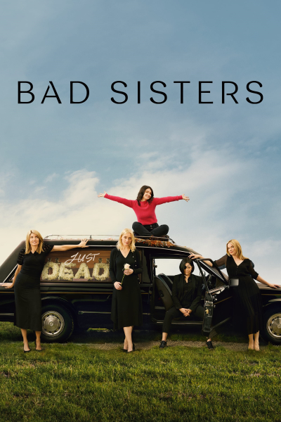 Заговор сестёр Гарви / Bad Sisters / Сезон: 1 / Серии: 1-8 из 10 (Дирбла Уолш) [2022, США, Бельгия, Великобритания, Ирландия, триллер, драма, комедия, WEB-DL 1080p] Dub (Iyuno-SDI Group) + Original + Sub (Rus, Eng, Heb, Ukr)