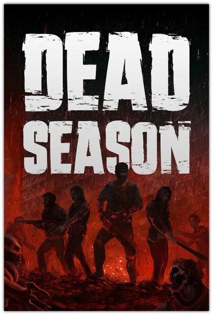 [DL] Dead Season [P] [RUS + ENG + 8] (2024, TBS) (0.9.5.0) [Scene]