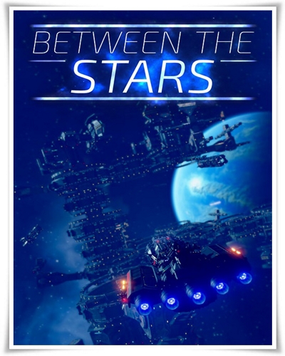 [DL] Between the Stars [L] [RUS + ENG + 1] (2019, Simulation) (1.0.0.1) [GOG]