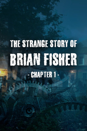 The Strange Story Of Brian Fisher: Chapter 1 [P] [RUS + ENG + 6 / ENG] (2020) (1.1.0) [Scene]